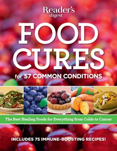 Food cures : breakthrough nutritional prescriptions for everything from colds to cancer / [edited by Marianne Wait].