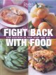 Go to record Fight back with food : use nutrition to heal what ails you.
