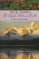 Go to record Nuk Tessli : the life of a wilderness dweller