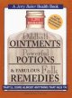 Oddball ointments, powerful potions & fabulous folk remedies : that'll cure almost anything that ails ya! : 1,253 remedies Cover Image